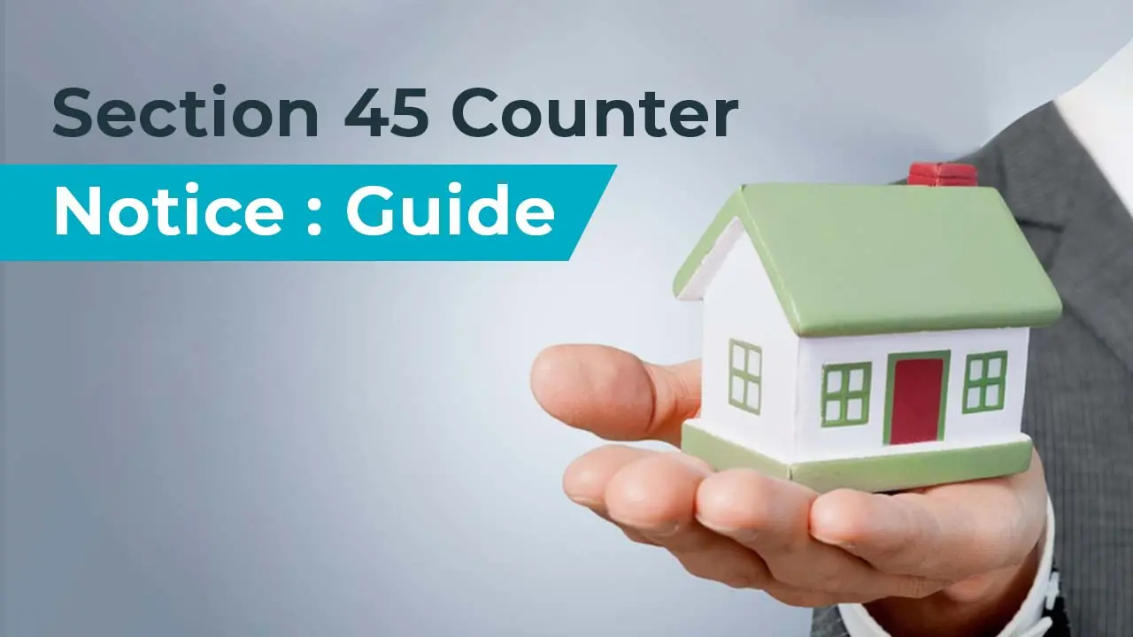 A Comprehensive Guide to Section 45 Counter Notice